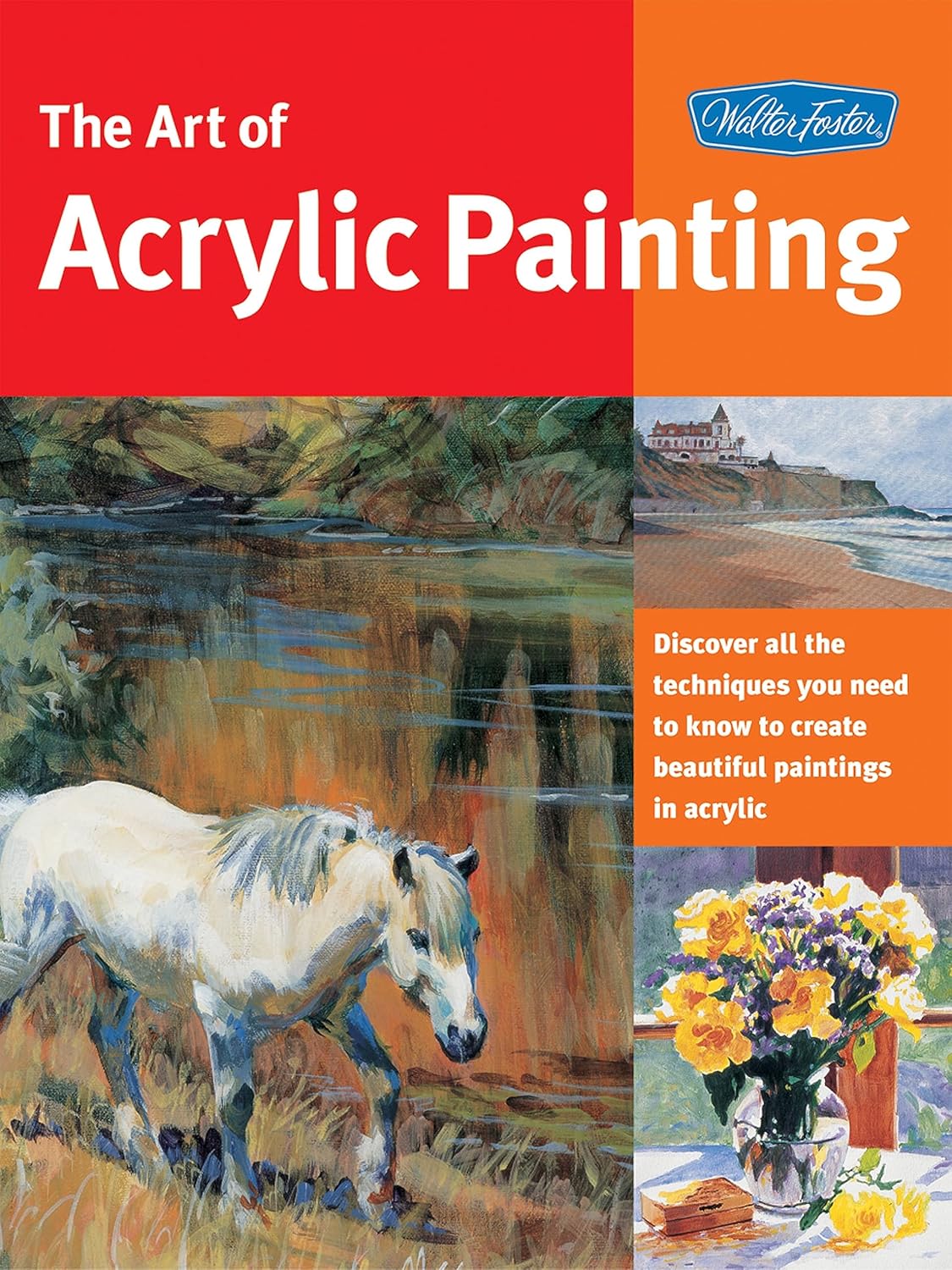 Buy Art of Acrylic Painting: Discover all the techniques you need to know to create beautiful paintings in acrylic (Collector's Series) (English, Paper... Online at Best Price - GlowMirror