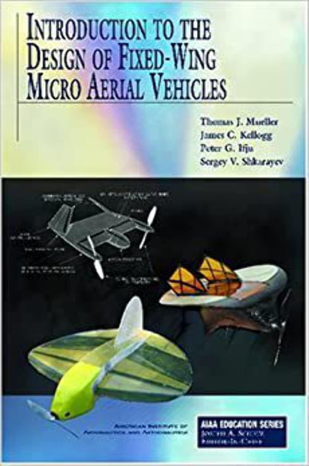 Buy Introduction to the Design of Fixed-wing Micro Aerial Vehicles: Including Three Case Studies (AIAA Education Series) (English, Hardcover, Thomas J.... Online at Best Price - GlowMirror