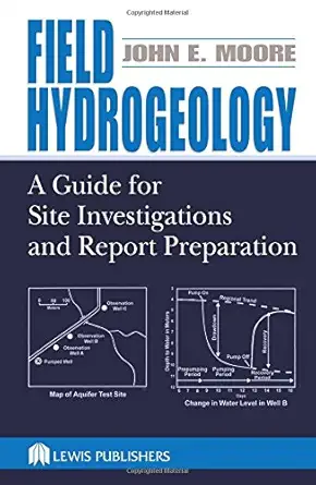 Buy Field Hydrogeology: A Guide for Site Investigations and Report Preparation (English, Paperback, John E. Moore) Online at Best Price - GlowMirror