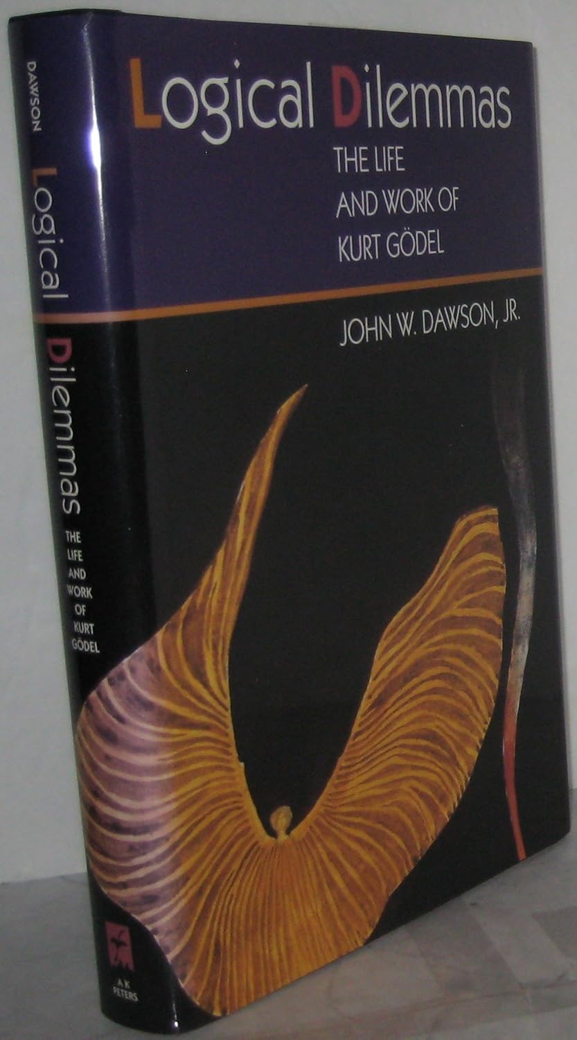 Buy Logical Dilemmas: The Life and Work of Kurt Gödel (English, Hardcover, John Dawson) Online at Best Price - GlowMirror