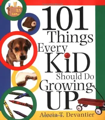 Buy 101 Things Every Kid Should Do Growing Up (English, Paperback, Alecia T. Devantier) Online at Best Price - GlowMirror