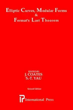Buy Elliptic Curves, Modular Forms and Fermat's Last Theorem (English, Hardcover, John Coates, S.T. Yauclick) Online at Best Price - GlowMirror