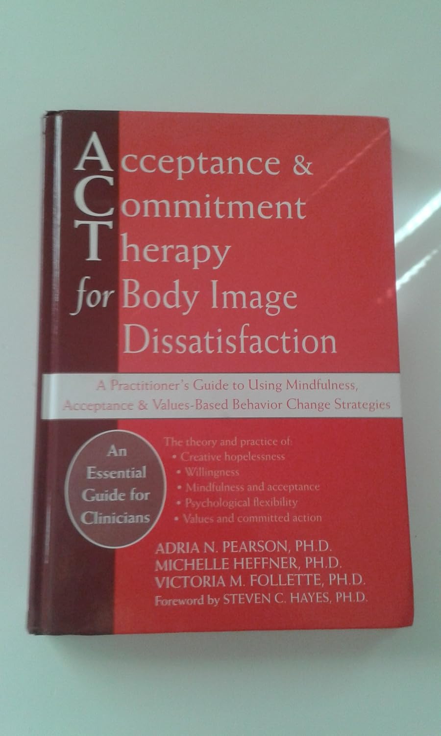 Buy Acceptance And Commitment Therapy for Body Image Dissatisfaction: A Practitioner's Guide to Using Mindfulness, Acceptance & Values-Based Behavior .... Online at Best Price - GlowMirror