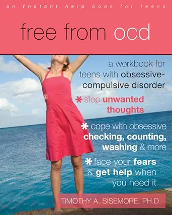 Buy Free From Ocd: A Workbook for Teens with Obsessive-Compulsive Disorder (Teen Instant Help) (English, Paperback, Timothy A. Sisemore) Online at Best Price - GlowMirror