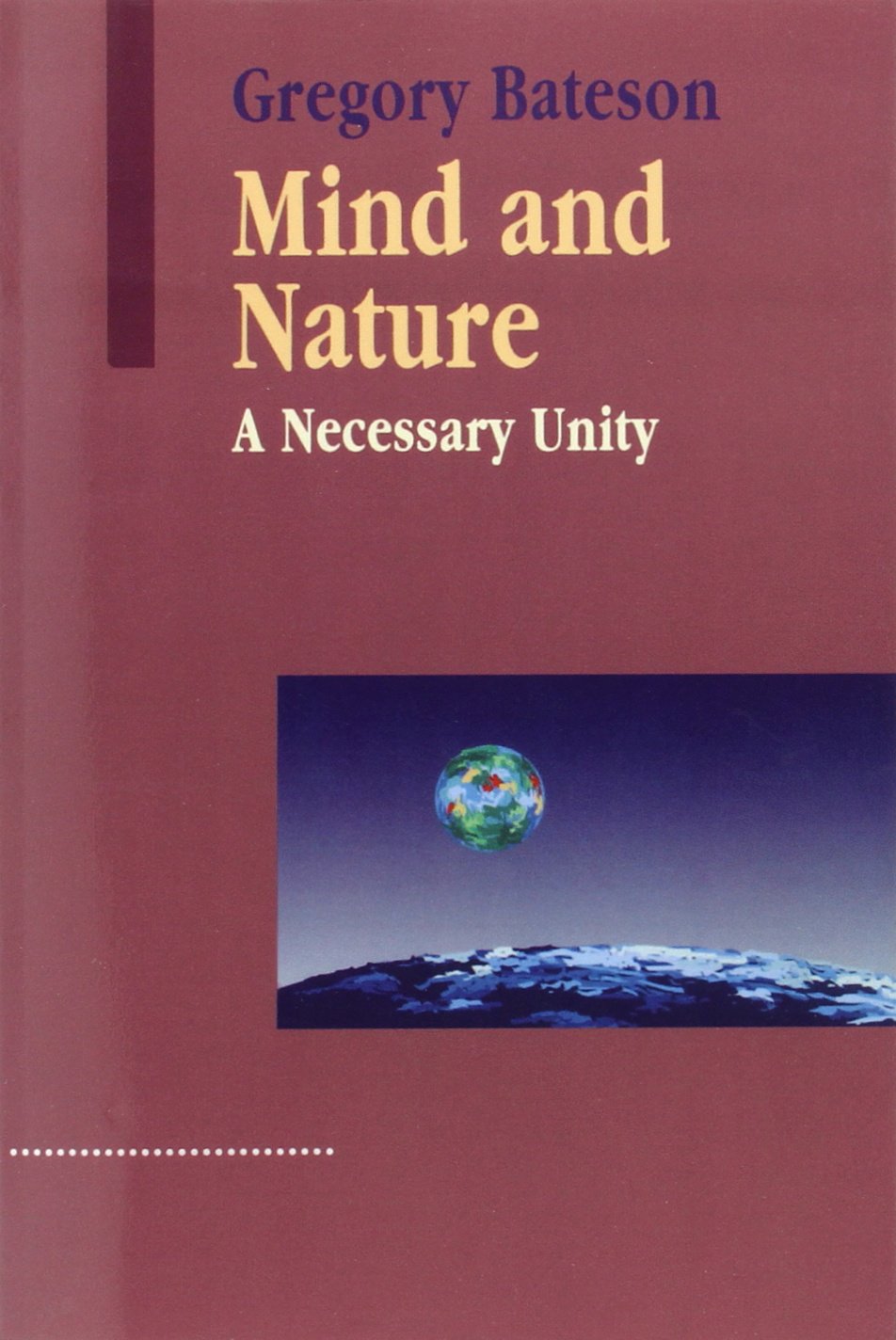 Buy Mind and Nature: A Necessary Unity (Advances in Systems Theory, Complexity, and the Human Sciences) (English, Paperback, Gregory Bateson) Online at Best Price - GlowMirror
