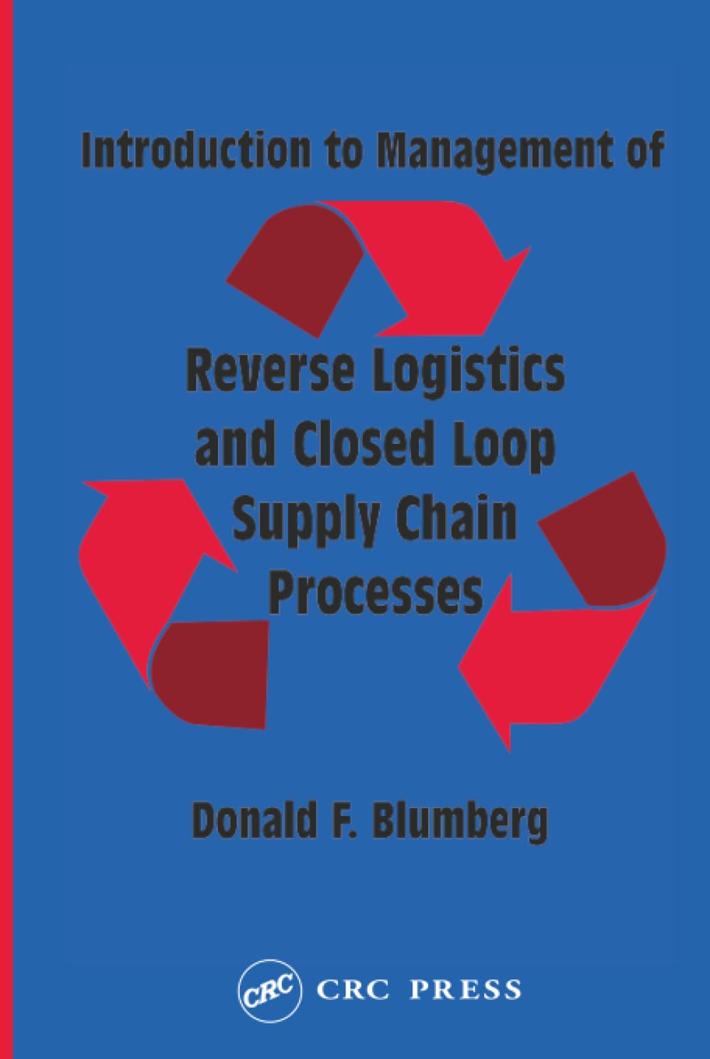 Buy Introduction to Management of Reverse Logistics and Closed Loop Supply Chain Processes (English, Paperback, Donald F. Blumberg) Online at Best Price - GlowMirror