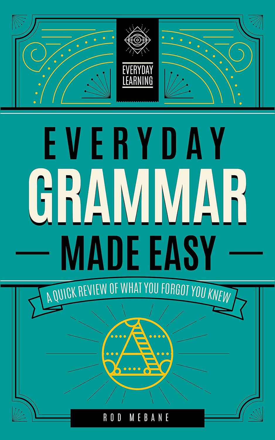 Buy Everyday Grammar Made Easy: A Quick Review of What You Forgot You Knew (English, Paperback, Rod Mebane) Online at Best Price - GlowMirror