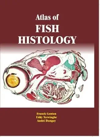 Buy Atlas of Fish Histology (English, Hardcover, Franck Genten, Eddy Terwinghe, André Danguy) Online at Best Price - GlowMirror
