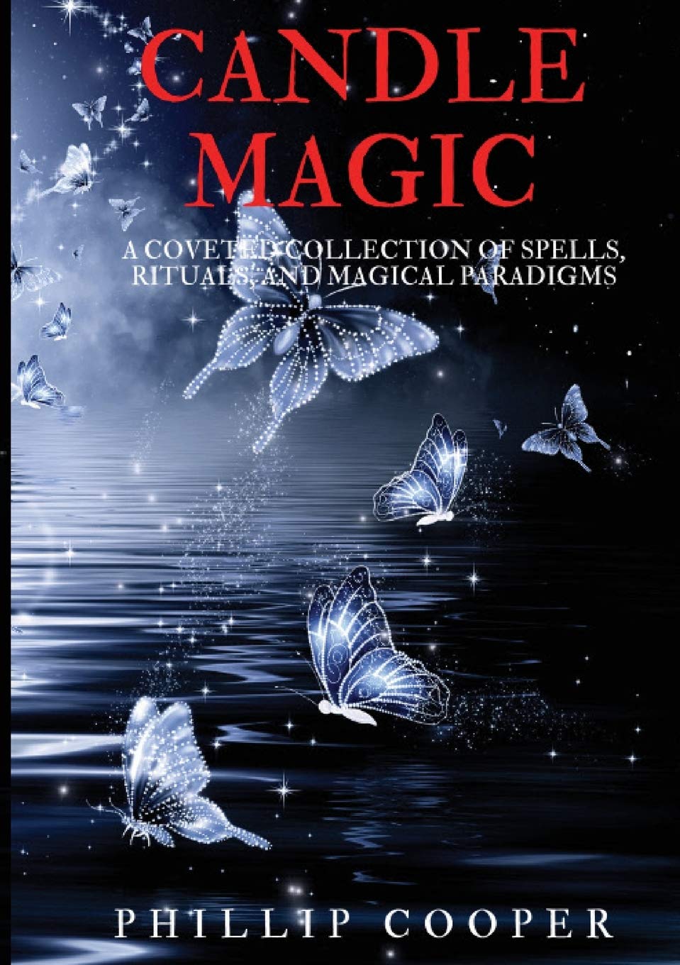 Buy Candle Magic: A Coveted Collection of Spells, Rituals, and Magical Paradigms (English, Paperback, Phillip Cooper) Online at Best Price - GlowMirror