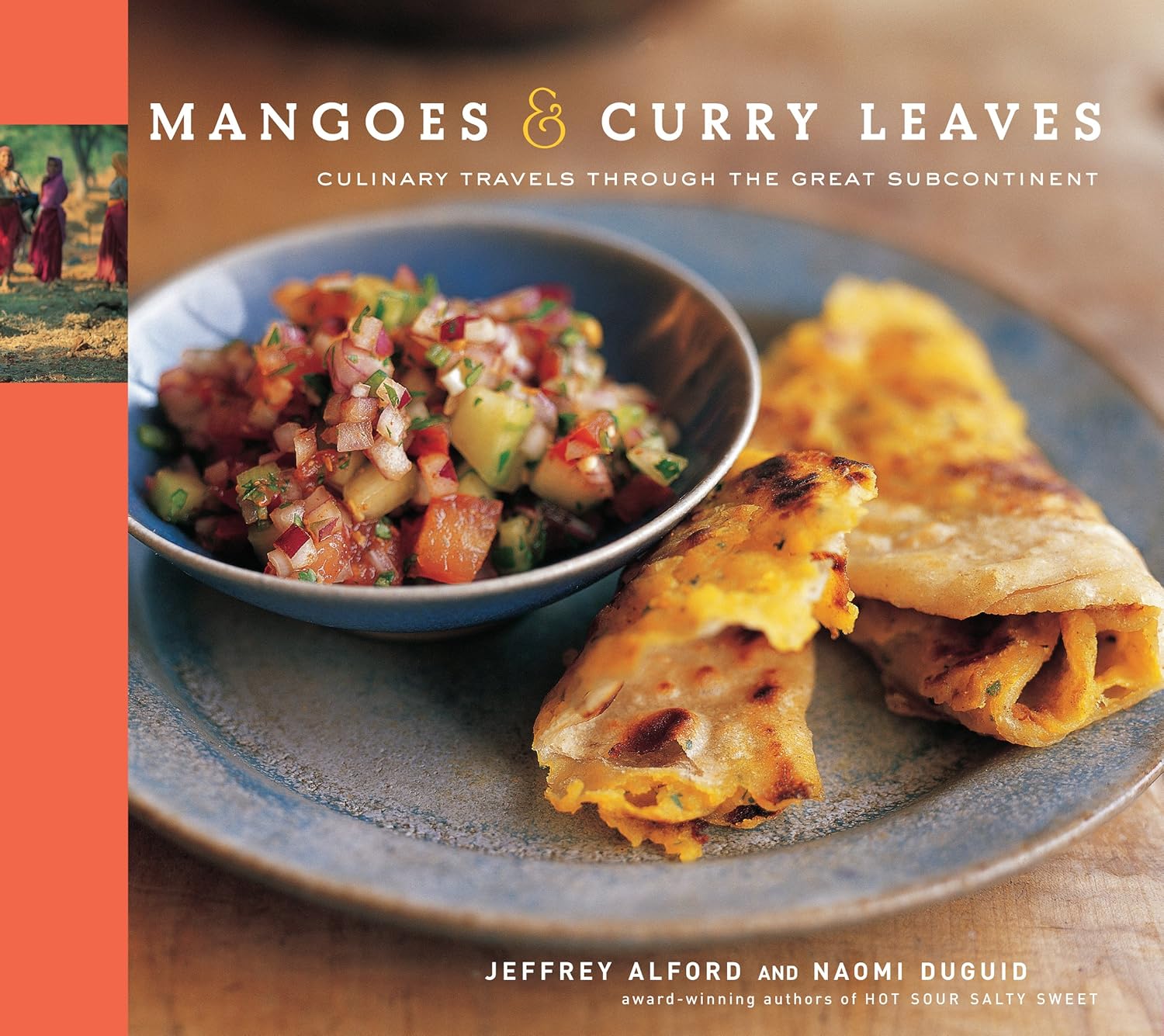 Buy Mangoes & Curry Leaves: Culinary Travels through the Great Subcontinent (English, Hardcover, Jeffrey Alford, Naomi Duguid, Richard Jung) Online at Best Price - GlowMirror
