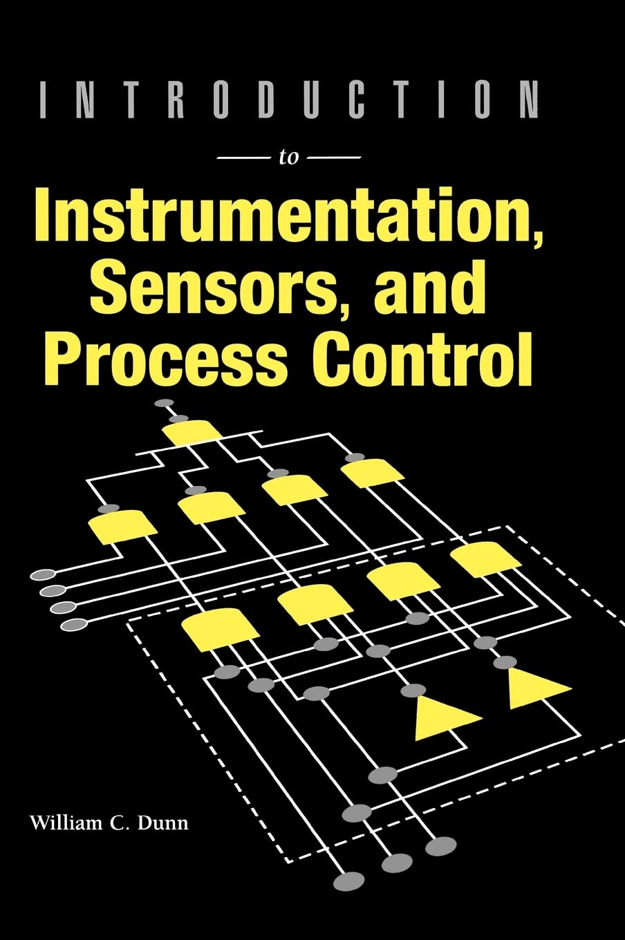 Buy Introduction to Instrumentation, Sensors, and Process Control (Artech House Sensors Library) (English, Paperback, William C. Dunn) Online at Best Price - GlowMirror