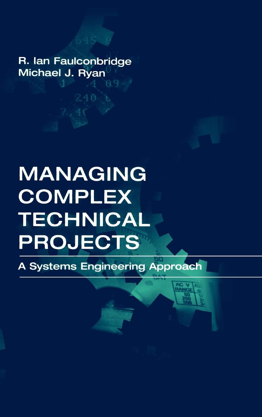Buy Managing Complex Technical Projects: A Systems Engineering Approach (Technology Management & Professional Development Library) (English, Paperback,... Online at Best Price - GlowMirror