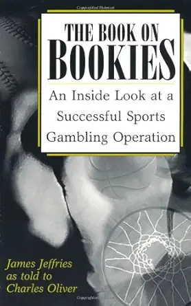 Buy The Book on Bookies: An Inside Look at a Successful Sports Gambling Operation (English, Paperback, James Jeffries, Charles Oliver) Online at Best Price - GlowMirror