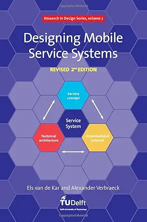Buy Designing Mobile Service Systems: v. 2 (Research in Design Series) (English, Paperback, E.A.M. Van De Kar, A. Verbraeck) Online at Best Price - GlowMirror