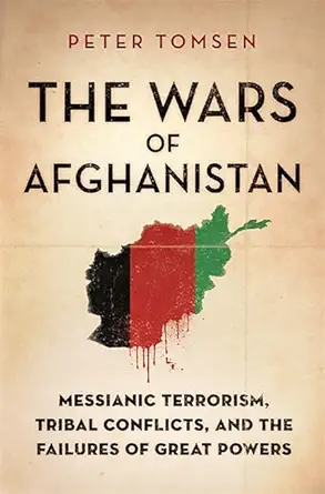 Buy The Wars of Afghanistan (English, Paperback, Peter Tomsen) Online at Best Price - GlowMirror