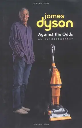 Buy Against the Odds: An Autobiography (English, Hardcover, James Dyson) Online at Best Price - GlowMirror
