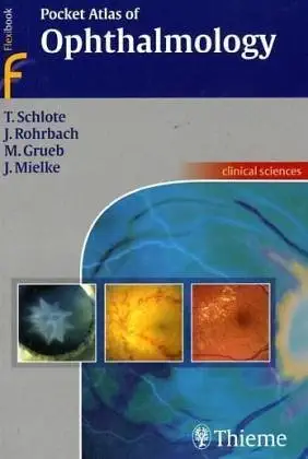 Buy Pocket Atlas of Ophthalmology (Clinical Sciences (Thieme)) (English, Hardcover, Torsten Schlote, Jens Rohrbach, Matthias Grueb, Joerg Mielke, Faik ... Online at Best Price - GlowMirror