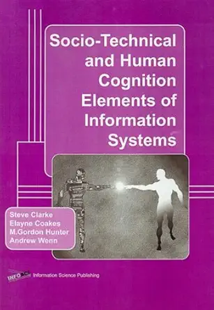 Buy Sociotechnical and Human Cognition Elements of Information Systems (English, Paperback, Elayne Coakes, M. Gordon Hunter, Andrew Wenn) Online at Best Price - GlowMirror