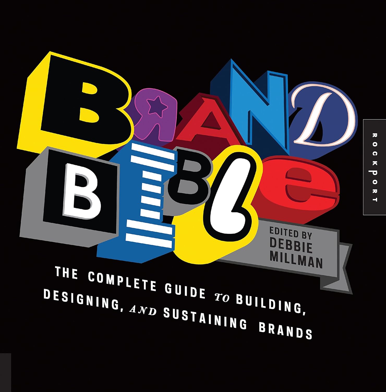 Buy Brand Bible: The Complete Guide to Building, Designing, and Sustaining Brands (English, Paperback, Debbie Millman) Online at Best Price - GlowMirror