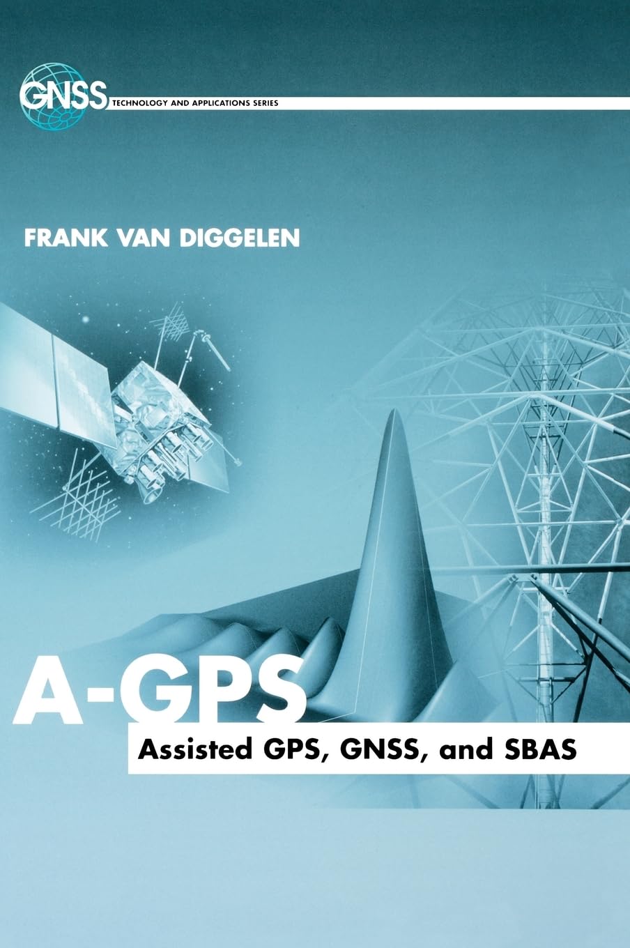 Buy A-GPS: Assisted GPS, Gnss, and Sbas (English, Paperback, Frank Van Diggelen) Online at Best Price - GlowMirror