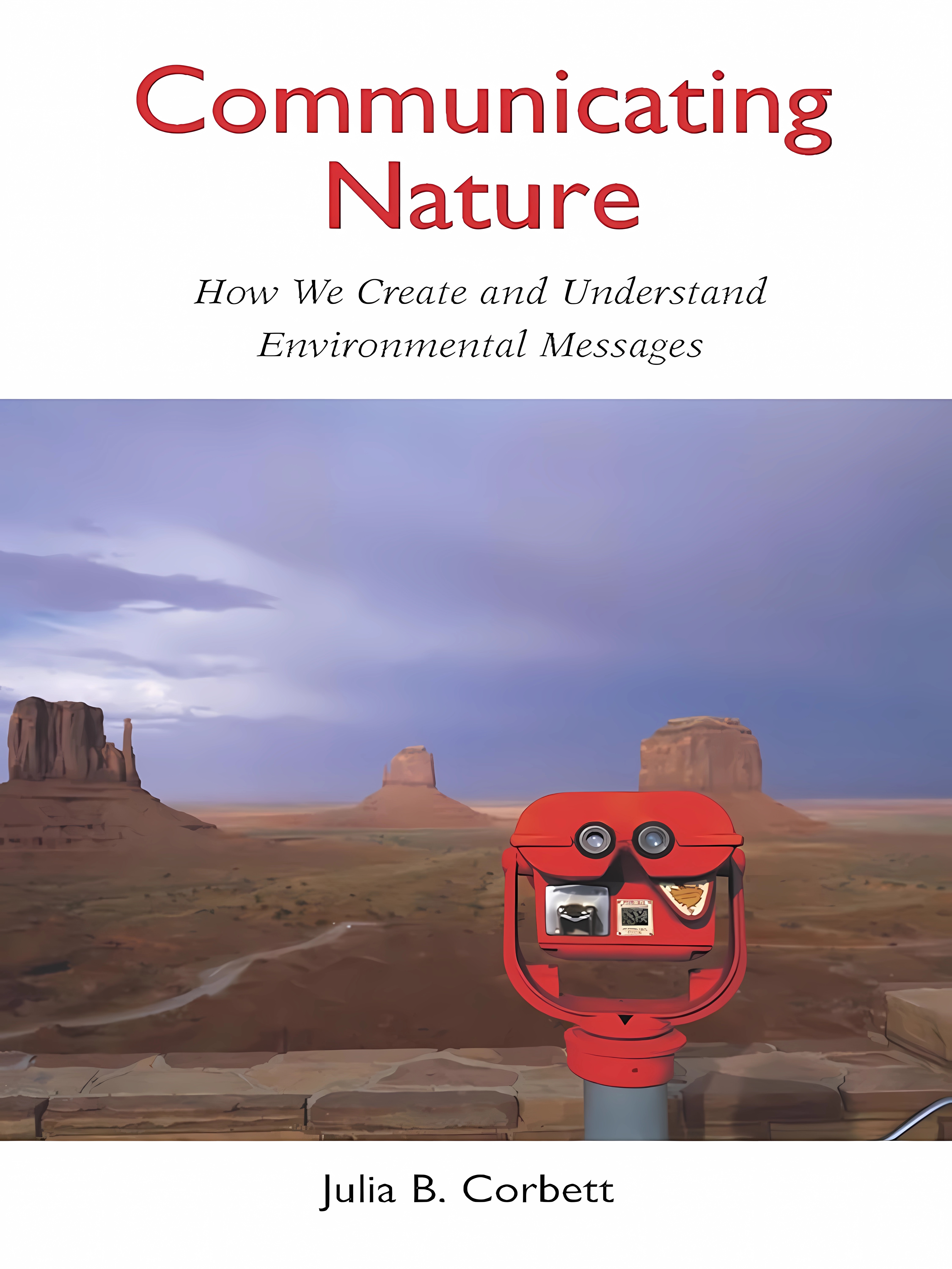 Buy Communicating Nature: How We Create And Understand Environmental Messages (English, Hardcover, Julia B. Corbett) Online at Best Price - GlowMirror