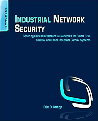 Buy Industrial Network Security: Securing Critical Infrastructure Networks for Smart Grid, SCADA, and Other Industrial Control Systems (English, Paperb... Online at Best Price - GlowMirror