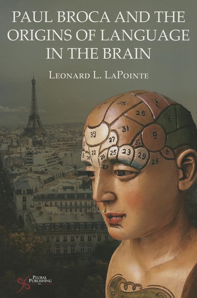 Buy Paul Broca and the Origins of Language in the Brain (English, Paperback, Ph.D. Lapointe, Leonard L.) Online at Best Price - GlowMirror