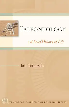Buy Paleontology: A Brief History of Life (Templeton Science and Religion Series) (English, Paperback, Ian Tattersall) Online at Best Price - GlowMirror