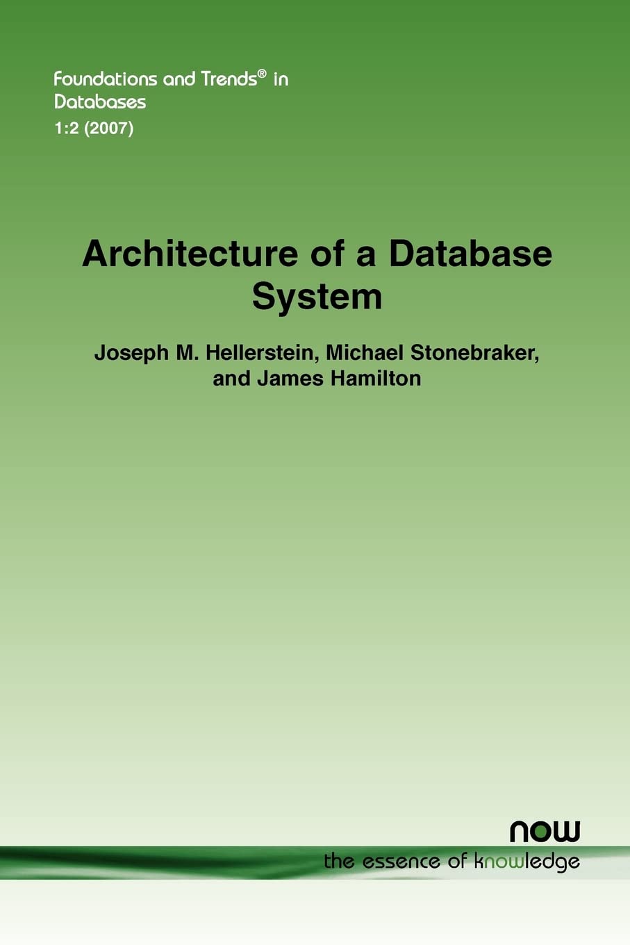 Buy Architecture of a Database System: 2 (Foundations and Trends® in Databases) (English, Paperback, Joseph M. Hellerstein, Michael Stonebraker, James ... Online at Best Price - GlowMirror