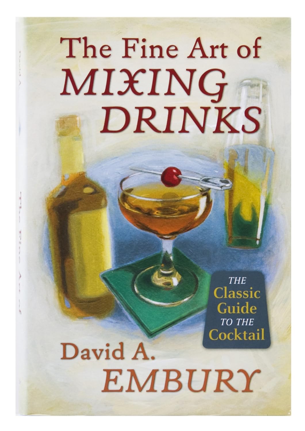 Buy The Fine Art of Mixing Drinks (English, Hardcover, Embury A. David, Hess Robert, Saunders Audrey) Online at Best Price - GlowMirror