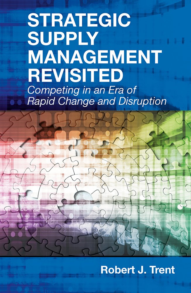 Buy Strategic Supply Management Revisited: Competing in an Era of Rapid Change and Disruption (English, Hardcover, Robert J. Trent) Online at Best Price - GlowMirror