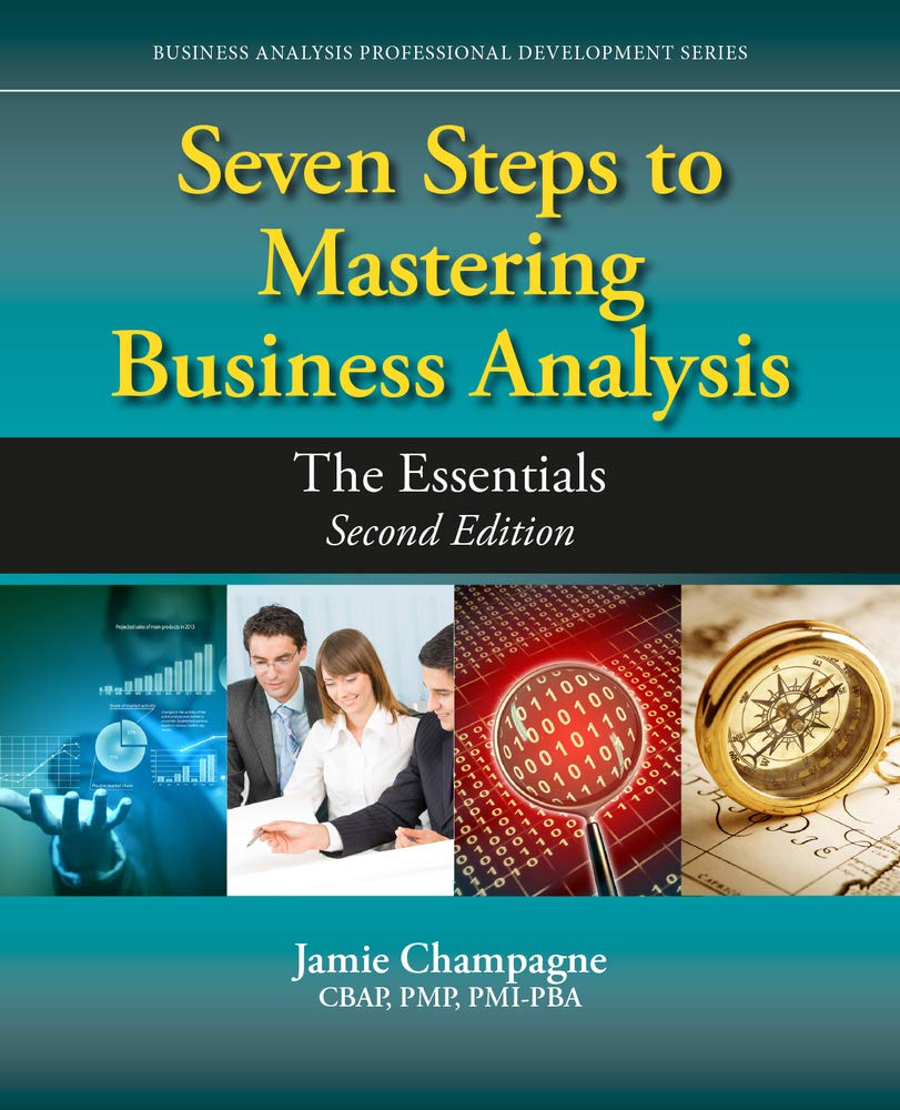 Buy Seven Steps to Mastering Business Analysis: The Essentials (Business Analysis Professional Development) (English, Paperback, Jamie Champagne) Online at Best Price - GlowMirror