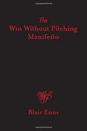Buy The Win Without Pitching Manifesto (English, Paperback, Blair Enns) Online at Best Price - GlowMirror