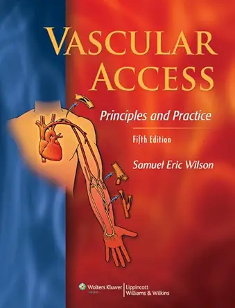 Buy Vascular Access: Principles and Practice (English, Hardcover, Samuel Eric Wilson) Online at Best Price - GlowMirror