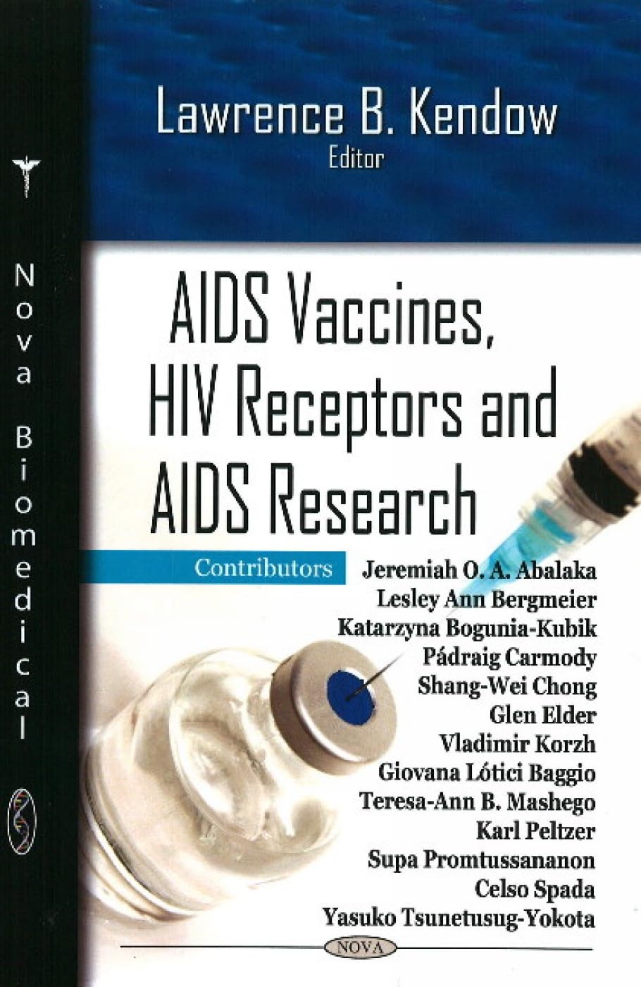 Buy AIDS Vaccines, HIV Receptors & AIDS Research (English, Hardcover, Lawrence B Kendow) Online at Best Price - GlowMirror