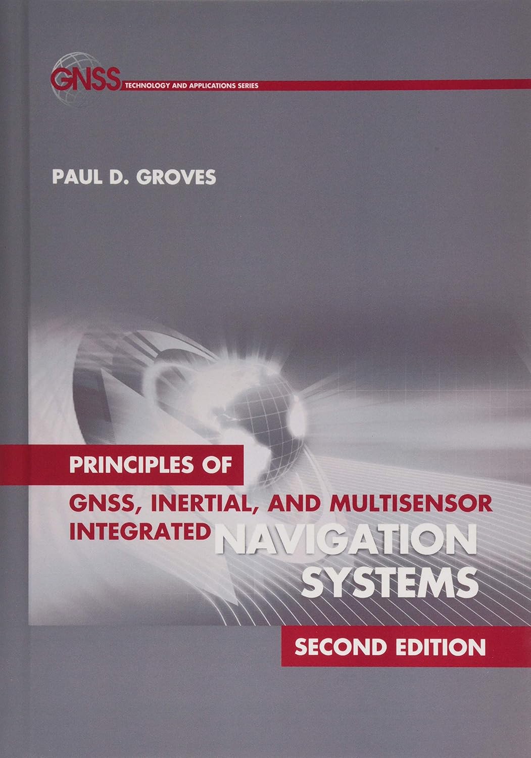 Buy Principles of GNSS, Inertial, and Multisensor Integrated Navigation Systems, Second Edition (English, Hardcover, Paul D. Groves) Online at Best Price - GlowMirror