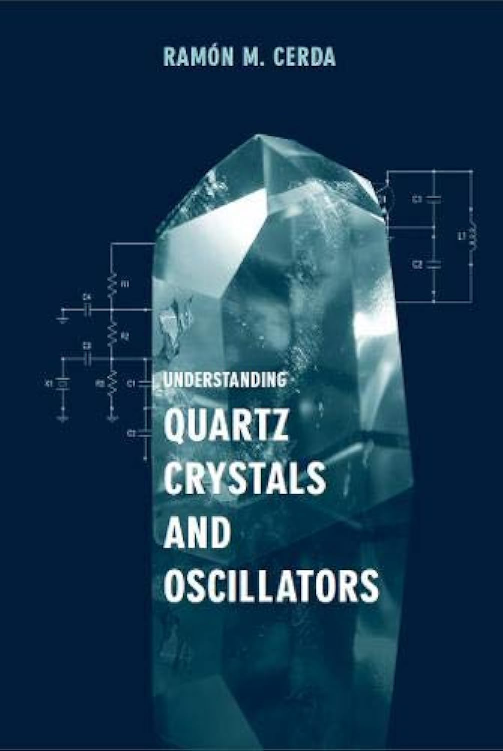 Buy Understanding Quartz Crystals and Oscillators (English, Paperback, Ramon M. Cerda) Online at Best Price - GlowMirror