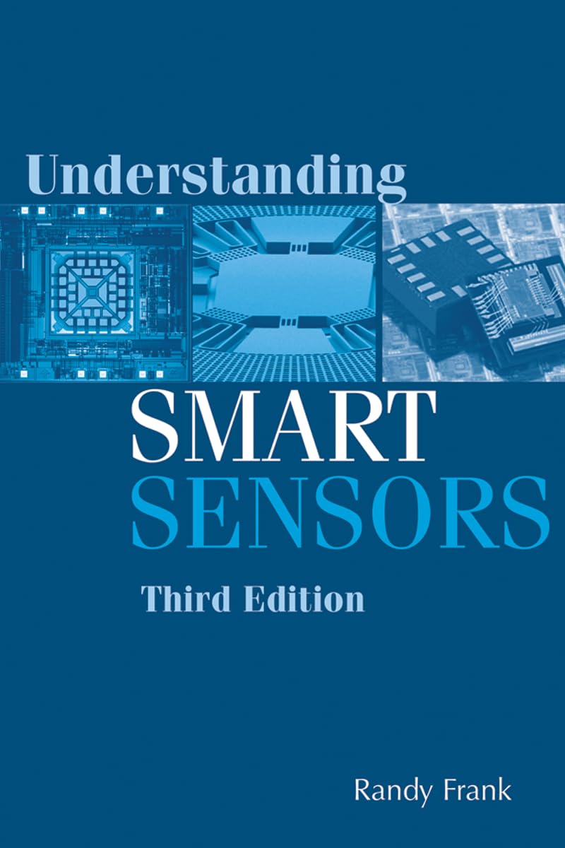Buy Understanding Smart Sensors, Third Edition (Artech House Remote Sensing Library) (English, Paperback, Randy Frank) Online at Best Price - GlowMirror