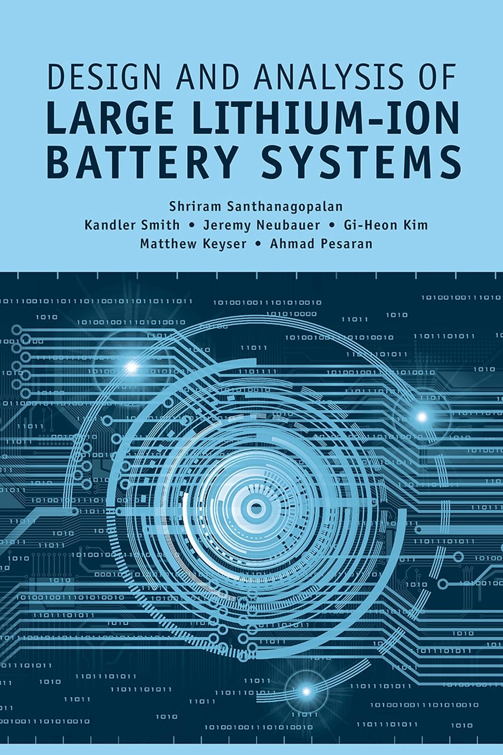 Buy Design and Analysis of Large Lithium-Ion Battery Systems (English, Paperback, Shriram Santhanagopalan, Kandler Smith, Jeremy Neubauer, Gi-Heon Kim,... Online at Best Price - GlowMirror