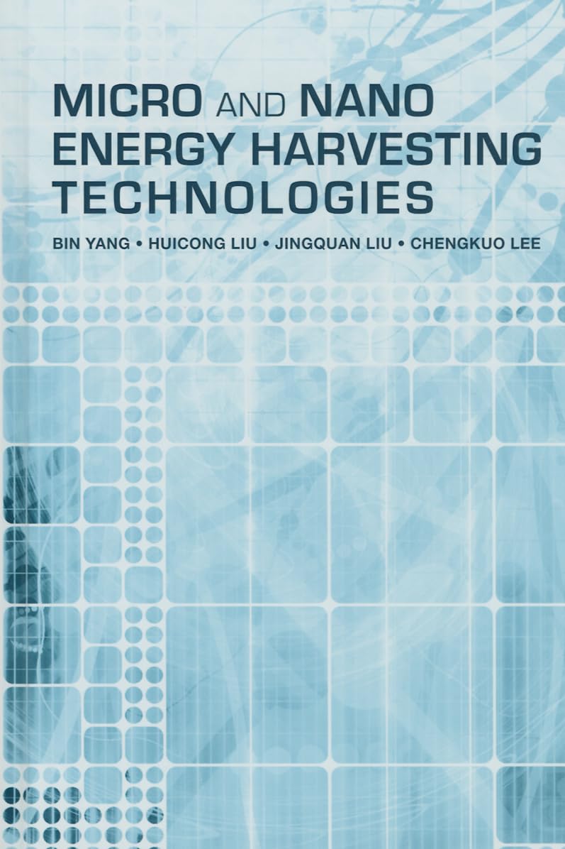 Buy Micro AND Nano Energy Harvesting Technologies (English, Paperback, Bin Yang, Huicong Liu, Jongquan Liu, Chengkuo Lee) Online at Best Price - GlowMirror