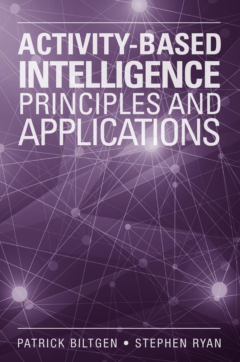 Buy Activity-Based Intelligence: Principles and Applications (The Artech House Electronic Warfare Library) (English, Paperback, Patrick Biltgen, Stephe... Online at Best Price - GlowMirror