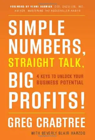 Buy Simple Numbers, Straight Talk, Big Profits!: 4 Keys to Unlock Your Business Potential (English, Paperback, Greg Crabtree, Beverly Blair Harzog) Online at Best Price - GlowMirror