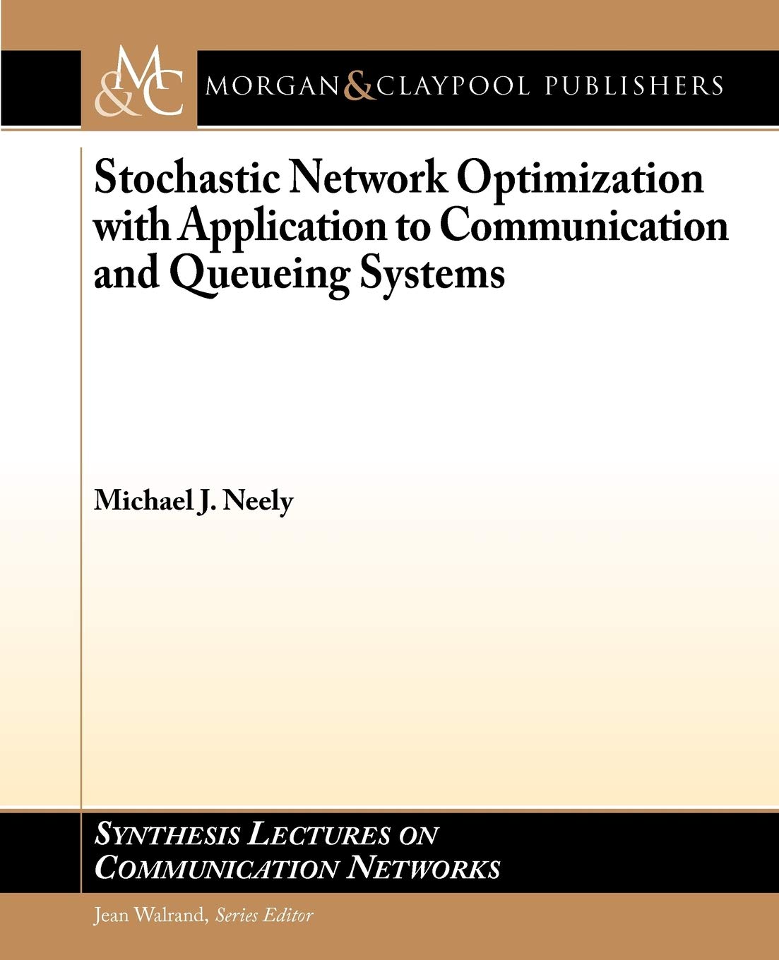 Buy Stochastic Network Optimization with Application to Communication and Queueing Systems (Synthesis Lectures on Communication Networks) (English, Pap... Online at Best Price - GlowMirror