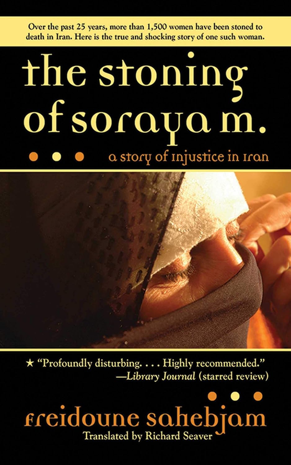 Buy The Stoning of Soraya M.: A Story of Injustice in Iran (English, Paperback, Freidoune Sahebjam, Richard Seaver) Online at Best Price - GlowMirror