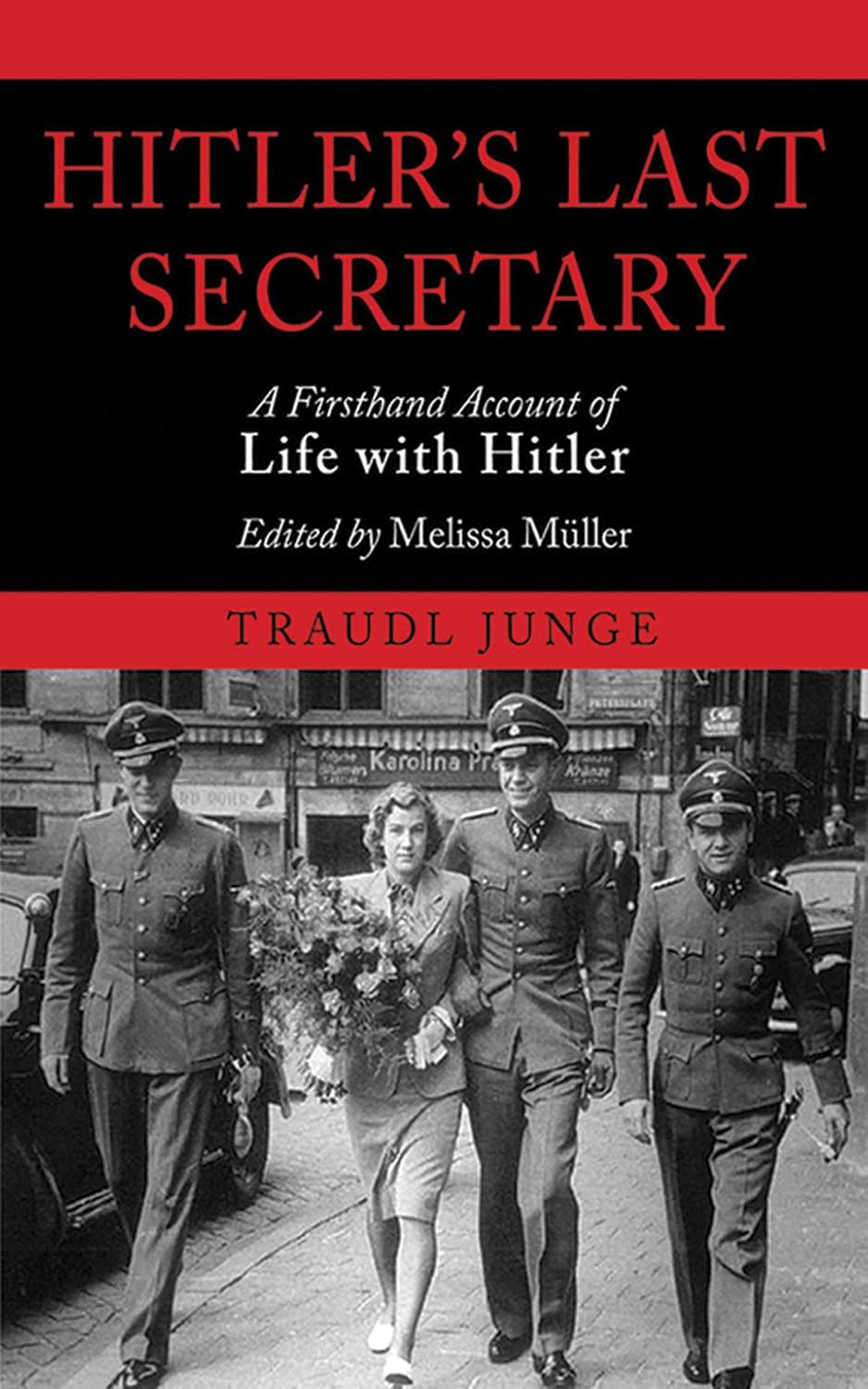 Buy Hitler's Last Secretary: A Firsthand Account of Life With Hitler (English, Paperback, Traudl Junge, Melissa Muller, Anthea Bell) Online at Best Price - GlowMirror