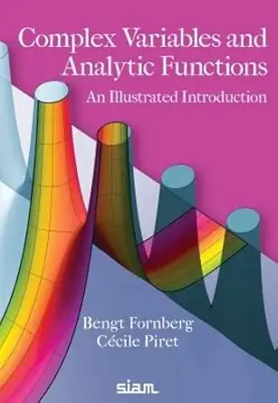 Buy Complex Variables and Analytic Functions: An Illustrated Introduction (English, Paperback, Bengt Fornberg, Cecile Piret) Online at Best Price - GlowMirror