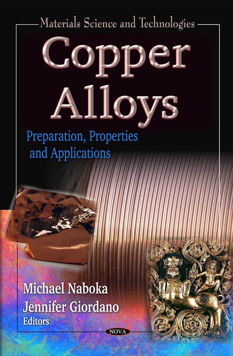 Buy Copper Alloys: Preparation, Properties & Applications (Materials Science and Technologies) (English, Hardcover, Michael Naboka, Jennifer Giordano) Online at Best Price - GlowMirror