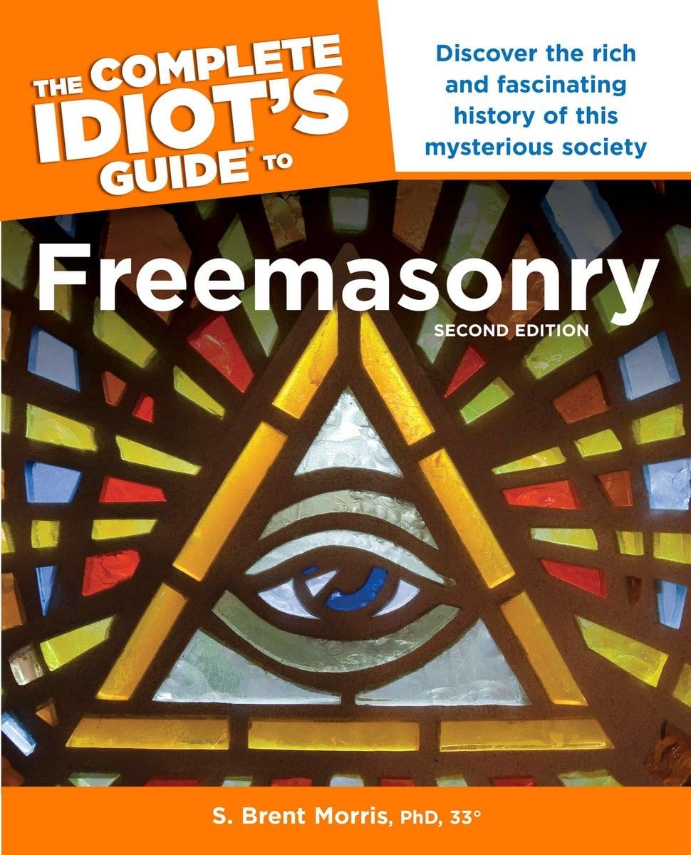 Buy The Complete Idiot s Guide to Freemasonry, 2nd Edition: Discover the Rich and Fascinating History of This Mysterious Society (English, Paperback, S... Online at Best Price - GlowMirror