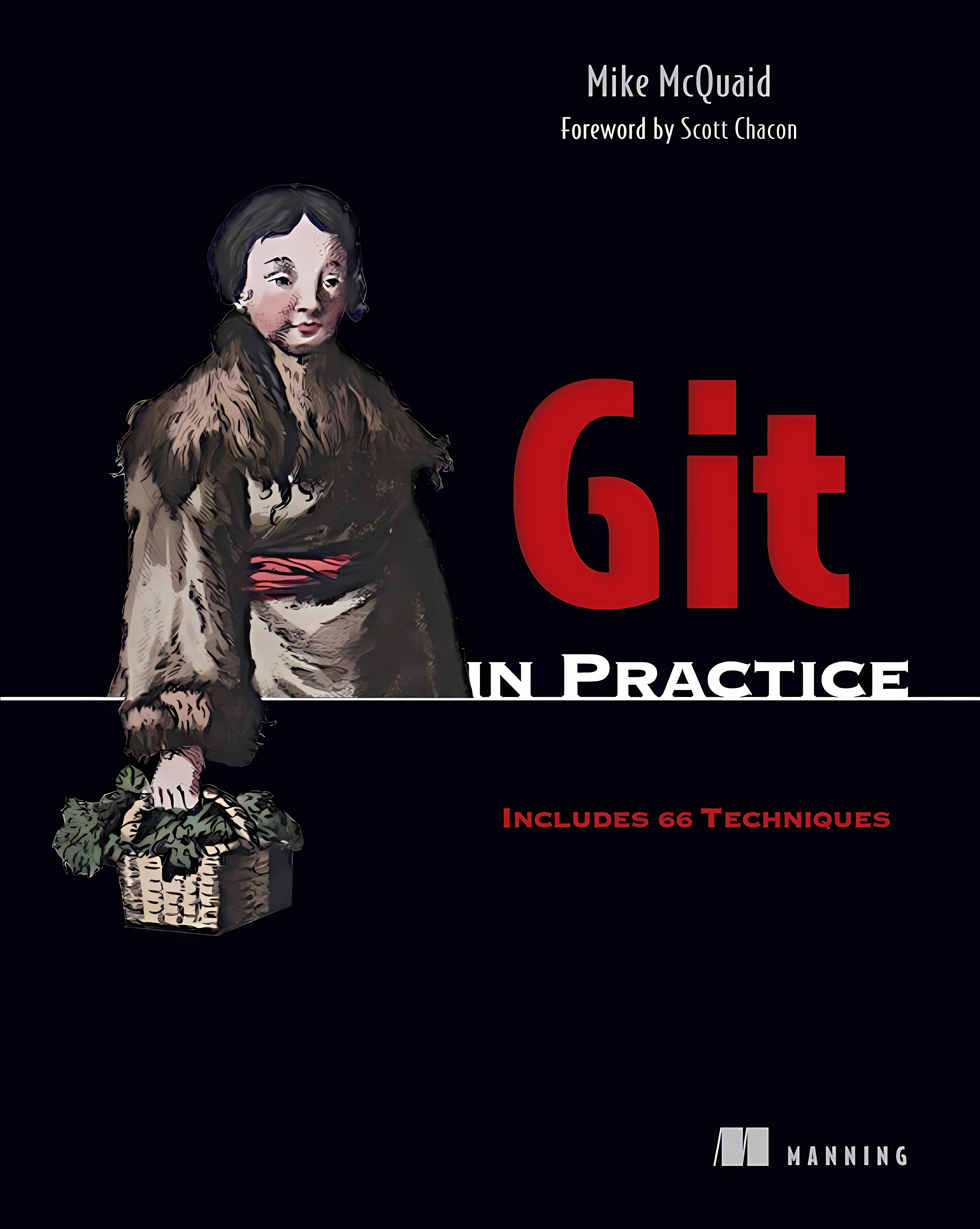 Buy Git in Practice: Includes 66 Techniques (English, Paperback, Mike McQuaid) Online at Best Price - GlowMirror