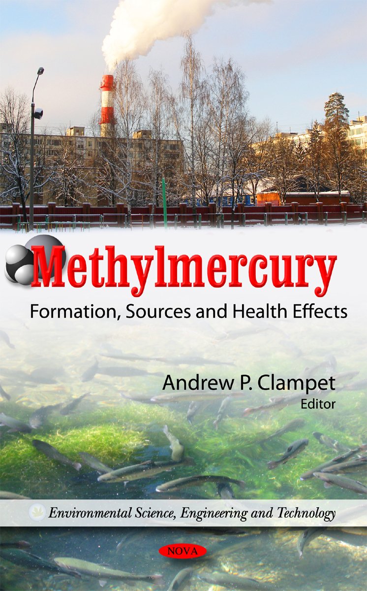 Buy Methylmercury: Formation, Sources and Health Effects (Environmental Science, Engineering and Technology) (English, Hardcover, Andrew P. Clampet) Online at Best Price - GlowMirror